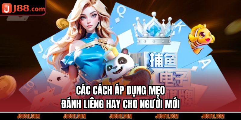 Các cách áp dụng mẹo đánh liêng hay cho người mới