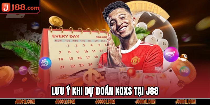 Lưu ý khi dự đoán KQXS tại J88