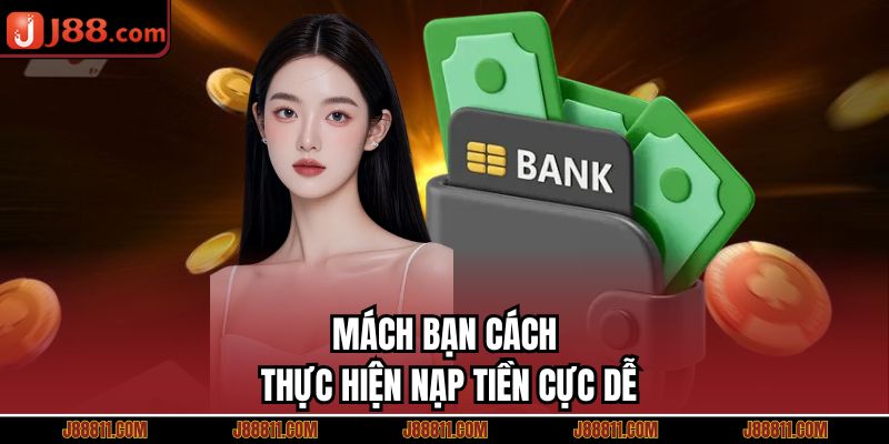 Mách bạn cách thực hiện nạp tiền cực dễ
